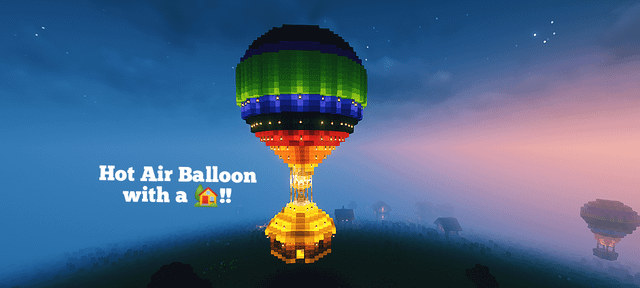 I made one big hot air balloon with a house!